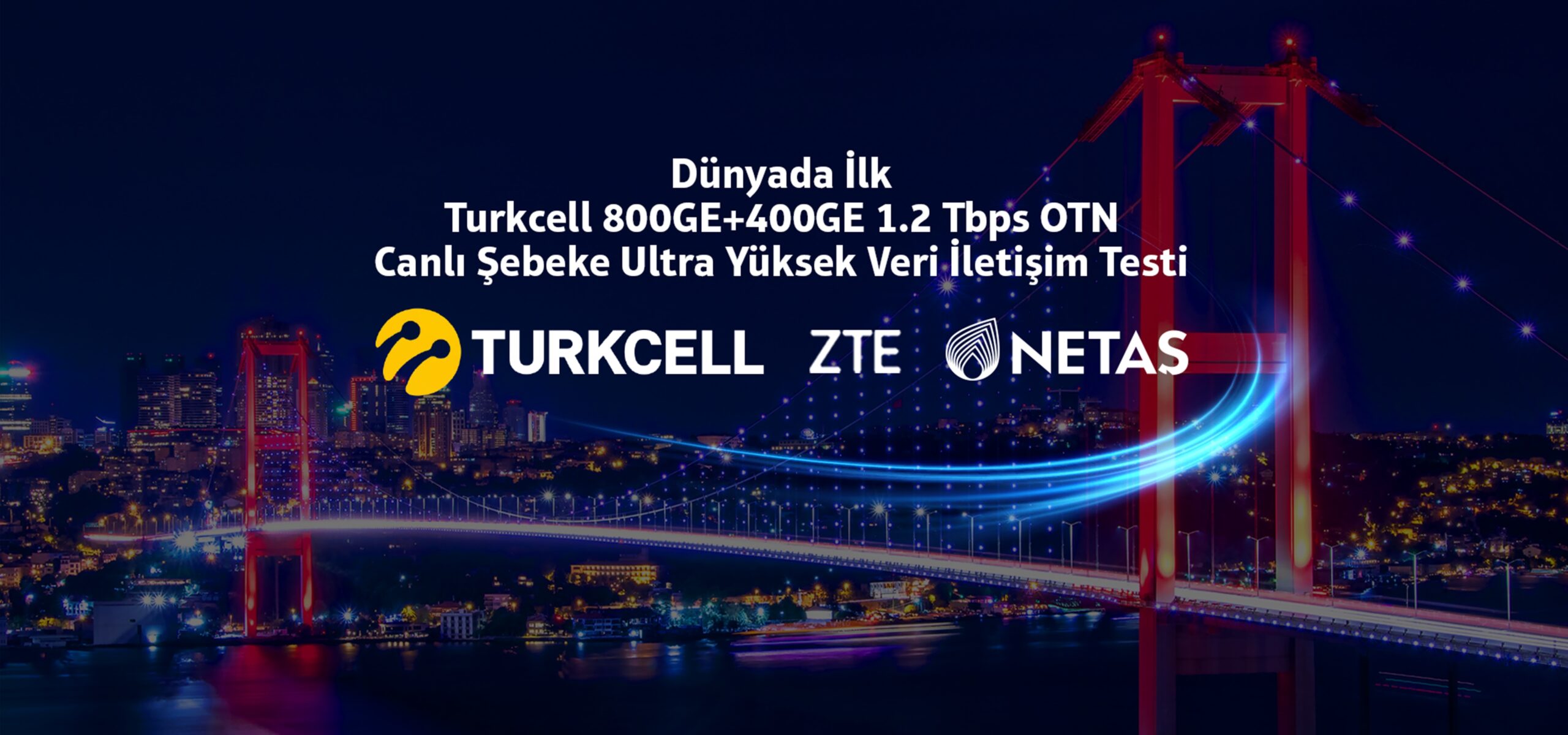 Turkcell, Netaş ve ZTE ile birlikte aynı anda 800GE+400GE ethernet arayüzünü kullanarak dünyanın ilk canlı şebeke 1.2Tbps tek taşıyıcılı veri iletim testini başarı ile tamamladı