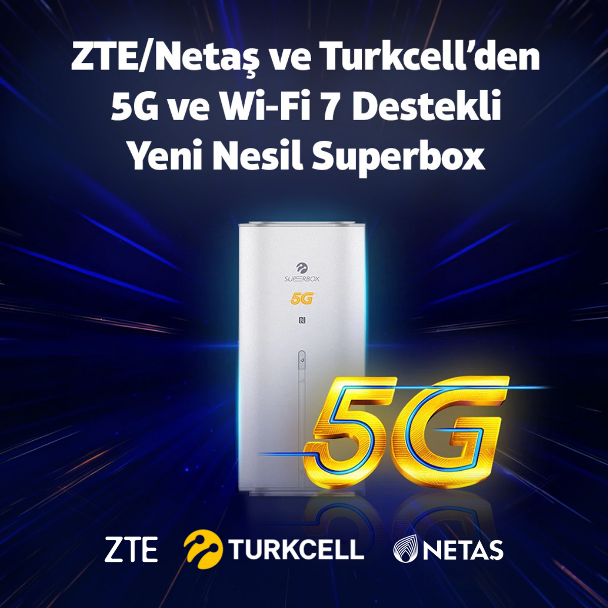 Turkcell ve ZTE/Netaş’tan 5G ve Wi-Fi 7 Destekli Yeni Nesil Superbox İş Birliği